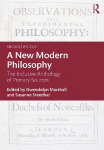 New Modern Philosophy: The Inclusive Anthology of Primary Sources 2nd edition