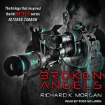 Broken Angels: Netflix Altered Carbon book 2 New edition