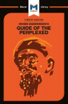 Analysis of Moses Maimonides's Guide for the Perplexed: The Guide of the Perplexed