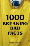1000 Breaking Bad Facts, 1000 Breaking Bad Facts