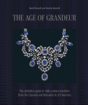 The Age of Grandeur: The definitive guide to 19th-century jewellery, from the Classical and Romantic to Art Nouveau, The Age of Grandeur: The definitive guide to 19th-century jewellery, from the Classical and Romantic to Art Nouveau