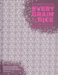 Every Grain of Rice: Simple Chinese Home Cooking