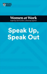 Speak Up, Speak Out HBR Women at Work Series