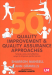 50 Quality Improvement & Quality Assurance Approaches: Simple, easy and effective ways to improve performance
