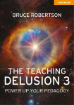 Teaching Delusion 3: Power Up Your Pedagogy: Power Up Your Pedagogy