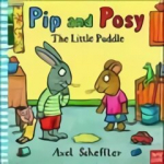 Pip and Posy: The Little Puddle