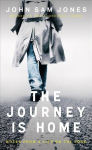 Journey is Home: Notes from a Life on the Edge 2nd New edition