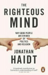 Righteous Mind: Why Good People are Divided by Politics and Religion