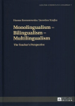 Monolingualism - Bilingualism - Multilingualism: The Teacher's Perspective New edition