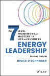 Energy Leadership: The 7 Level Framework for Mastery In Life and Business, 2nd edition: The 7 Level Framework for Mastery In Life and Business 2nd Edition