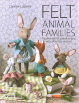 Felt Animal Families: Fabulous Little Felt Animals to Sew, with Clothes & Accessories