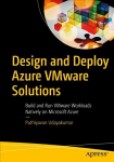 Design and Deploy Azure VMware Solutions: Build and Run VMware Workloads Natively on Microsoft Azure 1st ed.