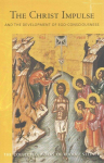 Christ Impulse: And the Development of Ego-Consciousness