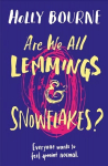 Are We All Lemmings & Snowflakes?