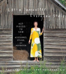 Knyga Lotta Jansdotter Everyday Style: Key Pieces to Sew plus Accessories, Styling, and Inspiration