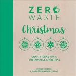Zero Waste: Christmas: Crafty ideas for a sustainable Christmas