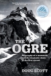 Ogre: Biography of a mountain and the dramatic story of the first ascent