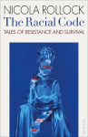 Racial Code: Tales of Resistance and Survival