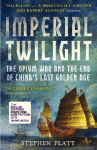 Imperial Twilight: The Opium War and the End of China's Last Golden Age Main