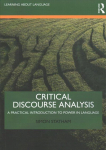 Critical Discourse Analysis: A Practical Introduction to Power in Language