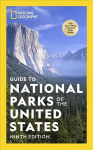 National Geographic Guide to the National Parks of the United States, 9th Edition 9th ed.