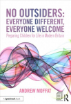 No Outsiders: Everyone Different, Everyone Welcome: Preparing Children for Life in Modern Britain