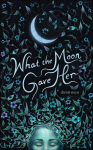 What the moon gave her