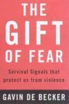 Gift of Fear: Survival Signals That Protect Us from Violence New edition