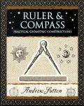 Ruler and Compass : Practical Geometric Constructions, Ruler and Compass : Practical Geometric Constructions