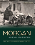 Morgan An English Enigma: The Vintage and Classic Years