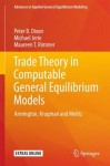 Trade Theory in Computable General Equilibrium Models: Armington, Krugman and Melitz 1st ed. 2018