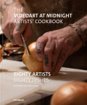 Videoart at Midnight Artists' Cookbook: Eighty Artists | Eighty Dishes