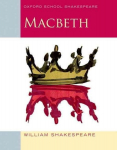 Oxford School Shakespeare: Oxford School Shakespeare: Macbeth: Oxford School Shakespeare 2009