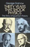 Thirty Years that Shook Physics: The Story of Quantum Theory New edition