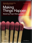 Making Things Happen: Mastering Project Management Revised ed.
