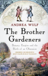 Brother Gardeners: Botany, Empire and the Birth of an Obsession