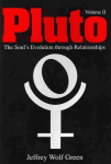 Pluto: The Soul's Evolution Through Relationships 2nd Revised edition, Volume 2