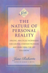 Nature of Personal Reality: Seth Book - Specific, Practical Techniques for Solving Everyday Problems and Enriching the Life You Know New edition