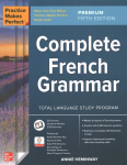 Practice Makes Perfect: Complete French Grammar, Premium Fifth Edition 5th edition
