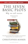Seven Basic Plots: Why We Tell Stories - 20th ANNIVERSARY EDITION