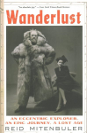 Wanderlust: An Eccentric Explorer, an Epic Journey, a Lost Age