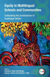 Equity in Multilingual Schools and Communities: Celebrating the Contributions of Guadalupe Vald&eacute;s