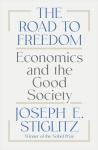 Road to Freedom: Economics and the Good Society