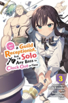 I May Be a Guild Receptionist, but Ill Solo Any Boss to Clock Out on Time, Vol. 3 (manga): Volume 3