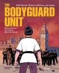 Bodyguard Unit: Edith Garrud, Women's Suffrage, and Jujitsu