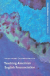 Teaching American English Pronunciation: A textbook and reference manual on teaching the pronunciation of North American English, written specifically for teachers of English as a second Language (ESL)