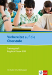 Vorbereitet auf die Oberstufe: Trainingsheft Englisch Klasse 9/10 mit L&ouml;sungen und Audio-CD, Vorbereitet auf die Oberstufe: Trainingsheft Englisch Klasse 9/10 mit L&ouml;sungen und Audio-CD