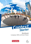 Context Starter. Language, Skills and Exam Trainer. Ohne Answer Key, Context Starter. Language, Skills and Exam Trainer. Ohne Answer Key