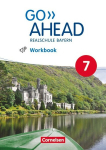 Go Ahead 7. Jahrgangsstufe - Ausgabe f&uuml;r Realschulen in Bayern - Workbook mit Audios online, Go Ahead 7. Jahrgangsstufe - Ausgabe f&uuml;r Realschulen in Bayern - Workbook mit Audios online