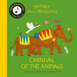 My First Story Orchestra: Carnival of the Animals: Listen to the music, My First Story Orchestra: Carnival of the Animals: Listen to the music